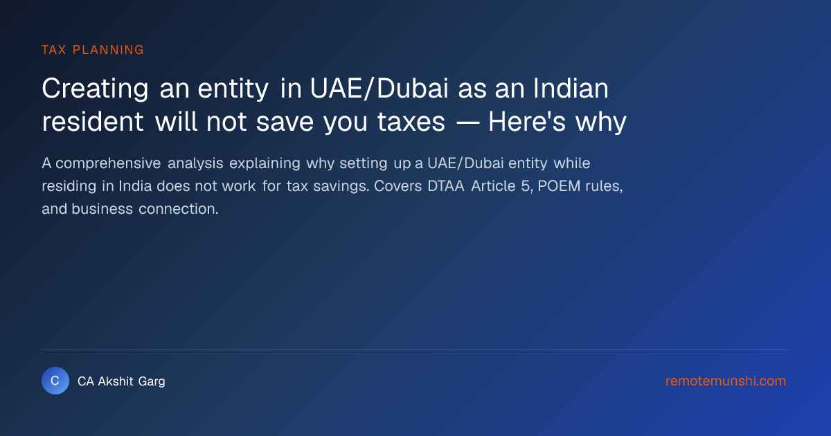 Creating an entity in UAE/Dubai as an Indian resident will not save you taxes — Here's why