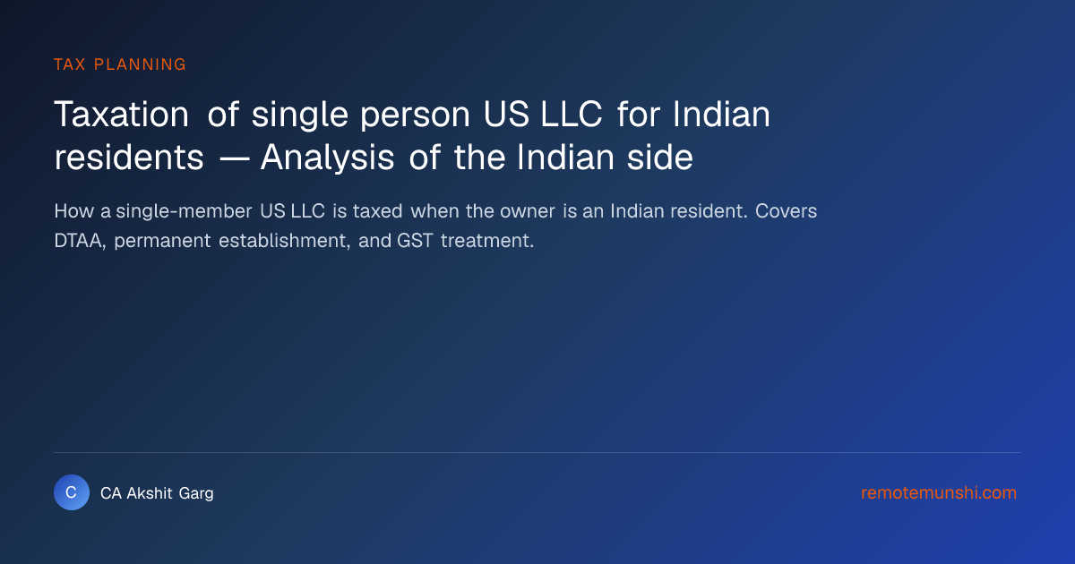 Taxation of single person US LLC for Indian residents — Analysis of the Indian side